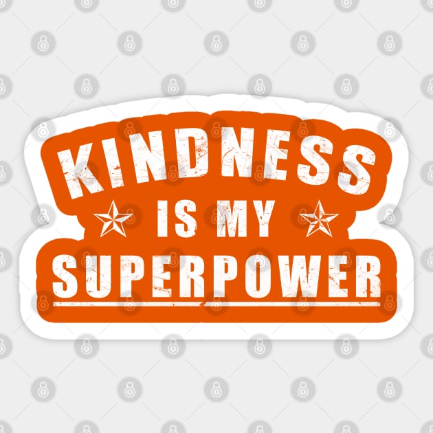 Kindness is My Superpower Unity Day Orange Sticker by zerouss